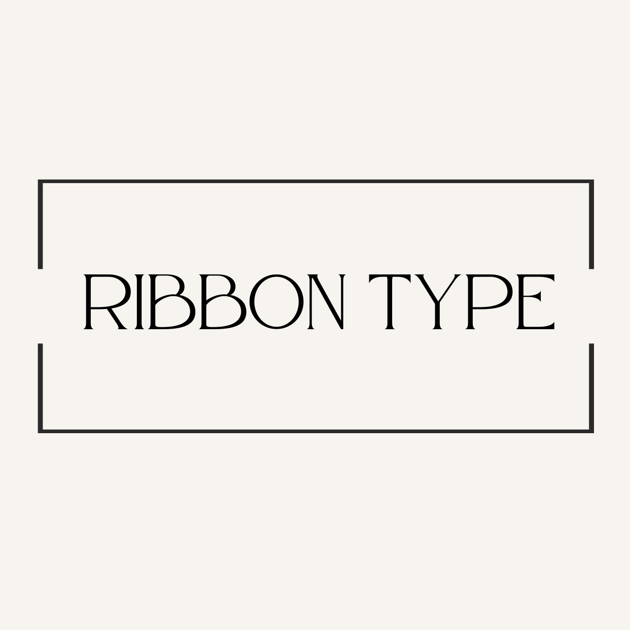 Ribbon Type
