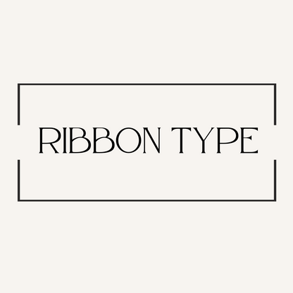 Ribbon Type